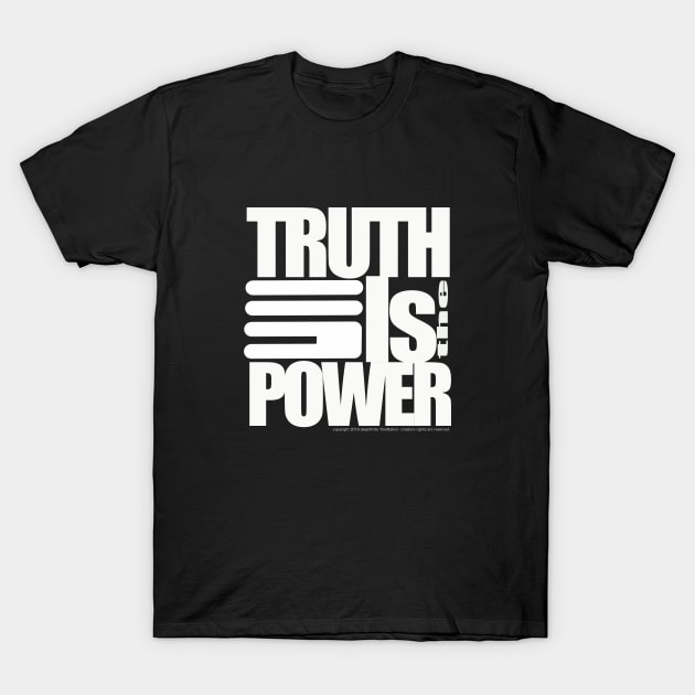 TRUTH IS THE POWER T-Shirt by deepthr3e